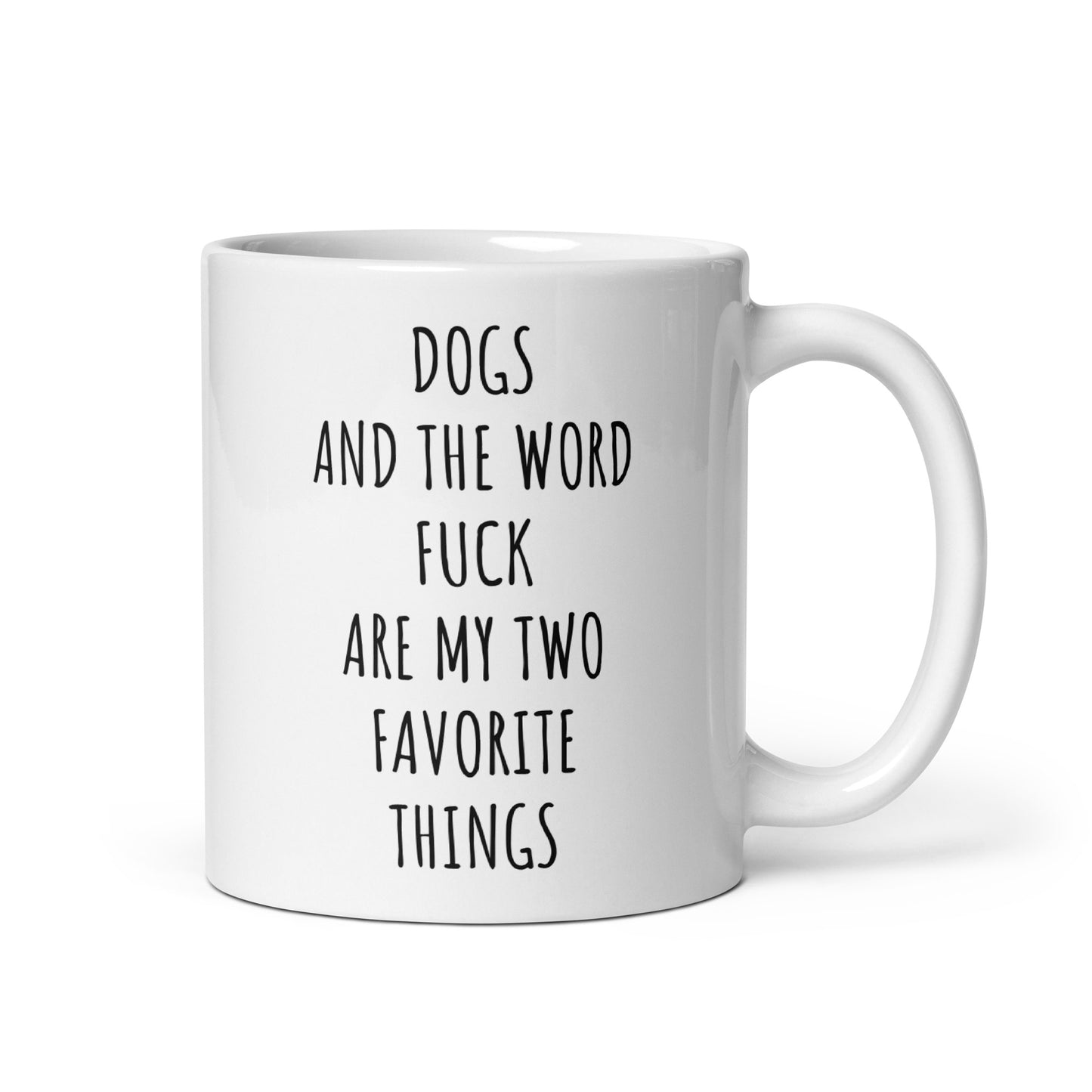 Dogs And The Word Fuck Are My Two Favorite Things Mug