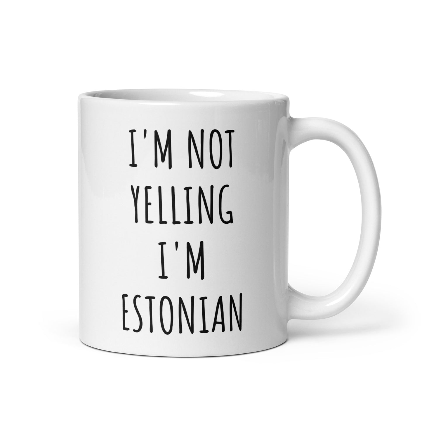 I'm Not Yelling I'm Estonian Mug