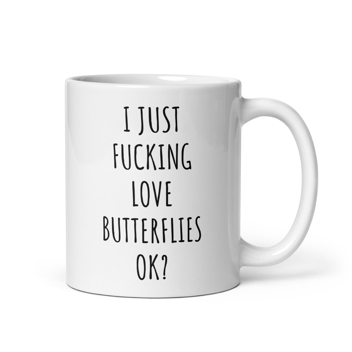 I Just Fucking Love Butterflies Ok? Mug