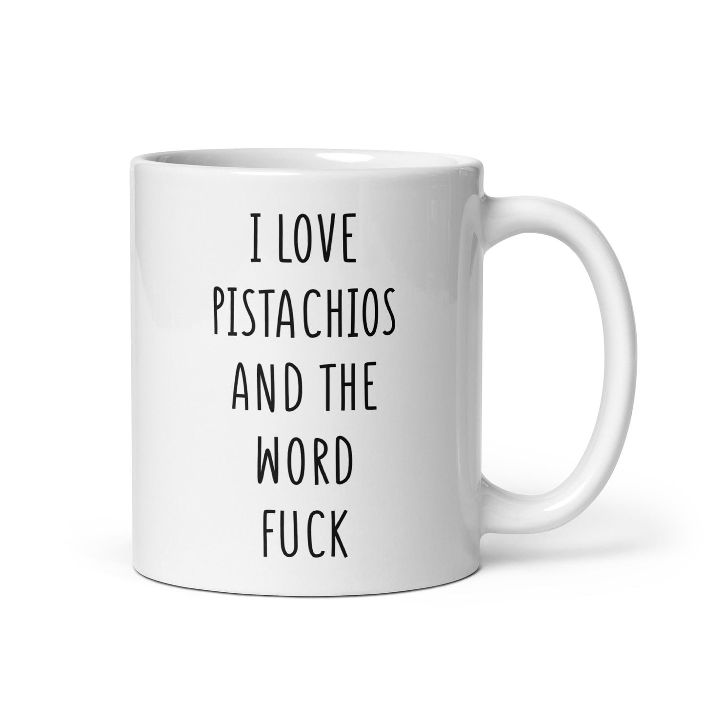 I Love Pistachios And The Word Fuck Mug