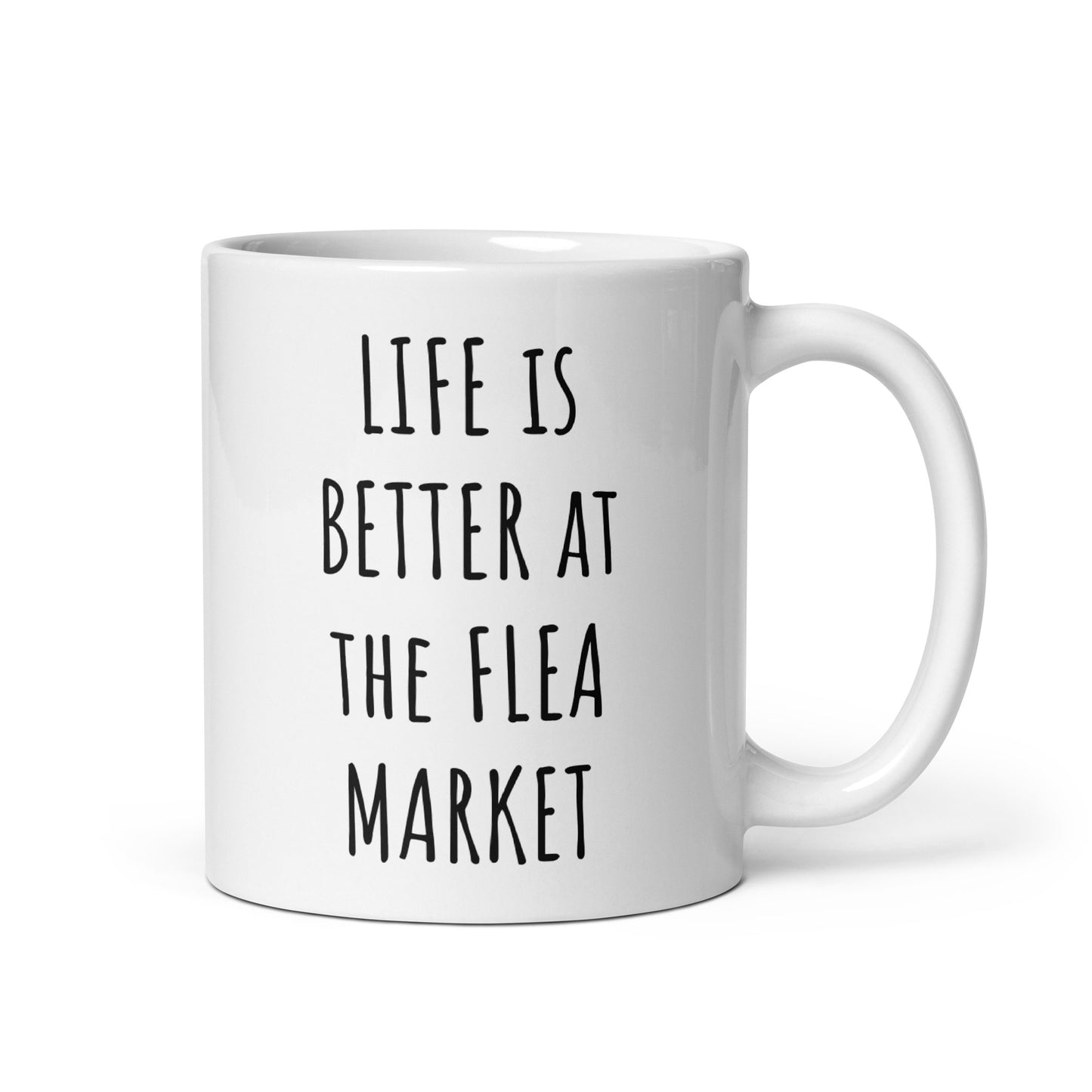 Life Is Better At The Flea Market Mug