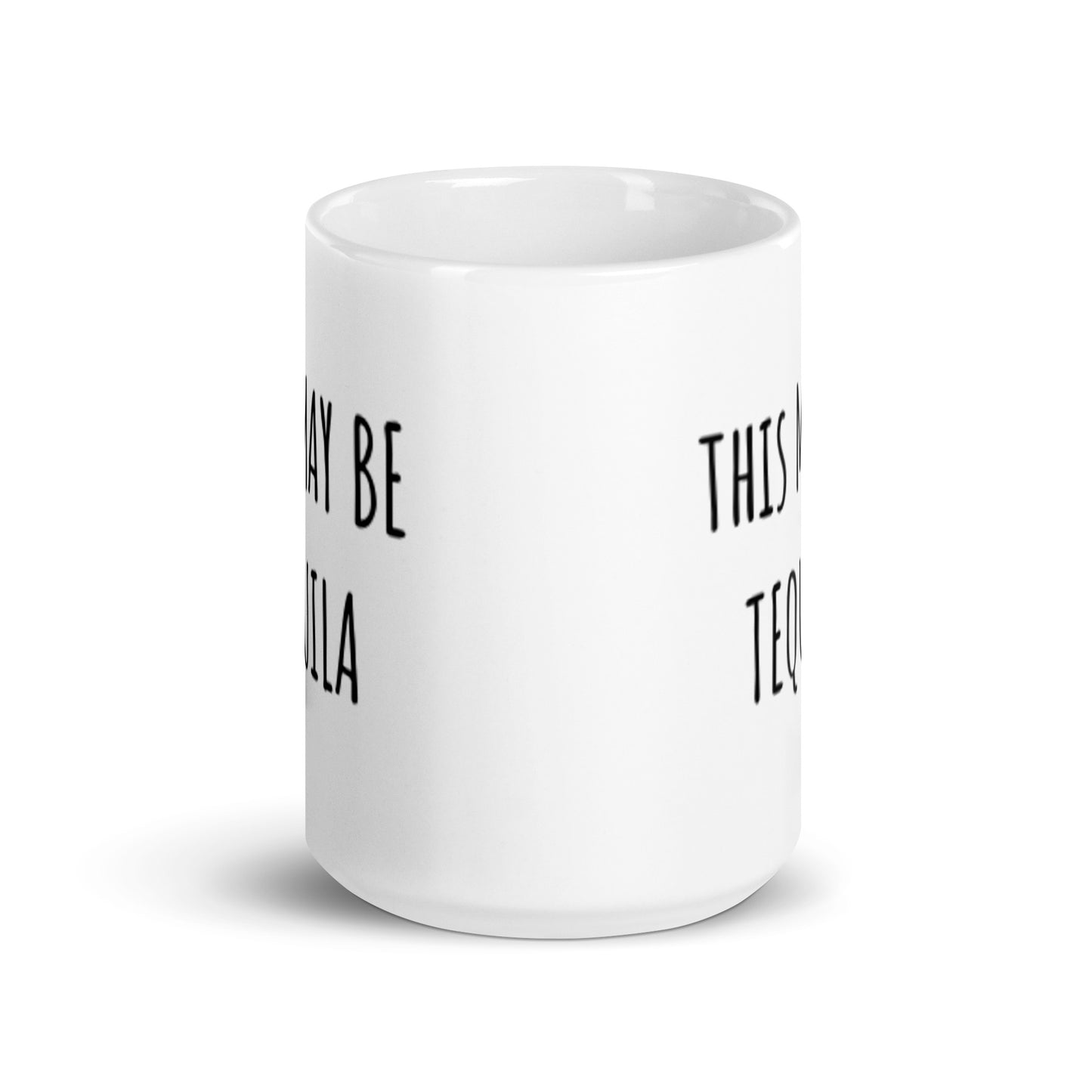 This May Be Tequila Mug