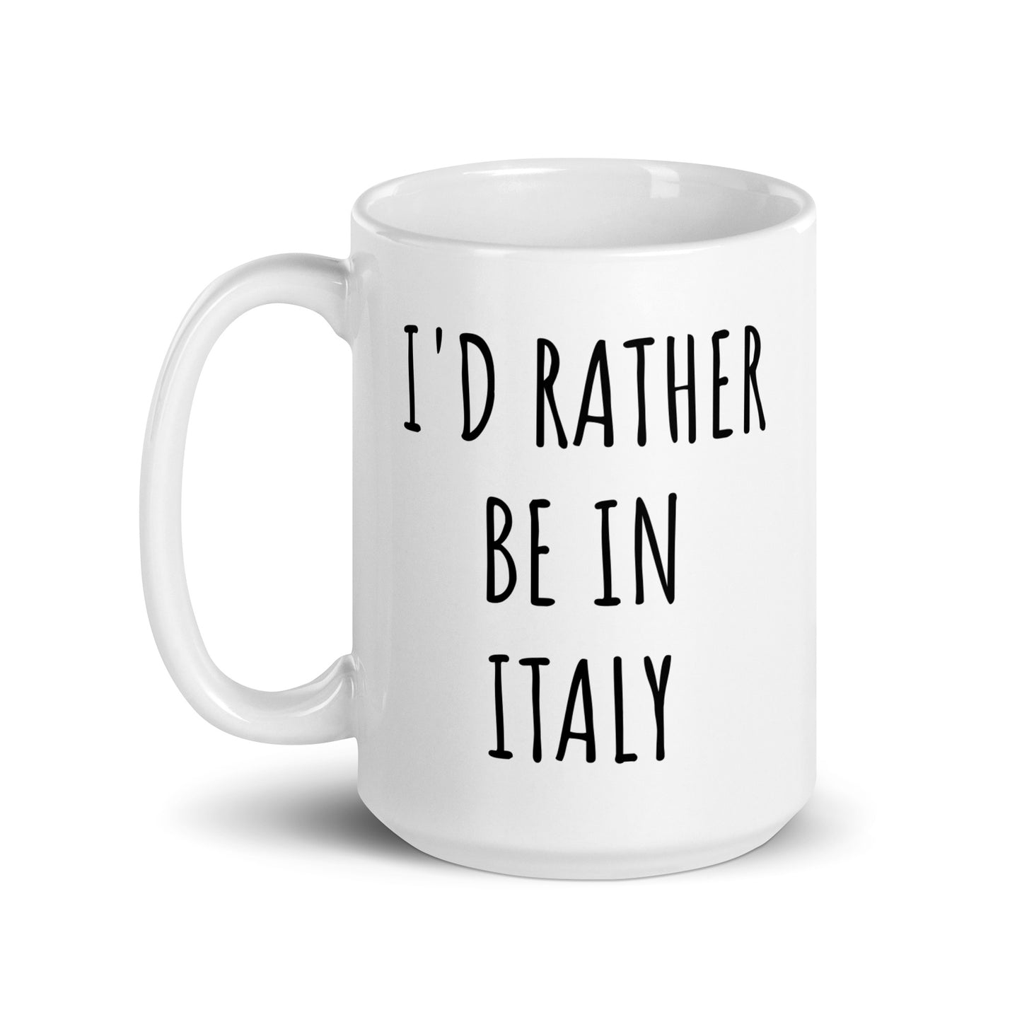 I'd Rather Be In Italy Mug