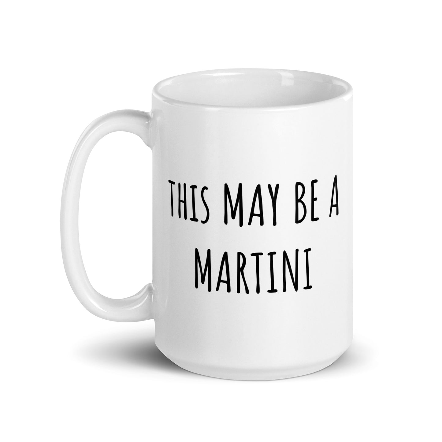 This May Be A Martini Mug