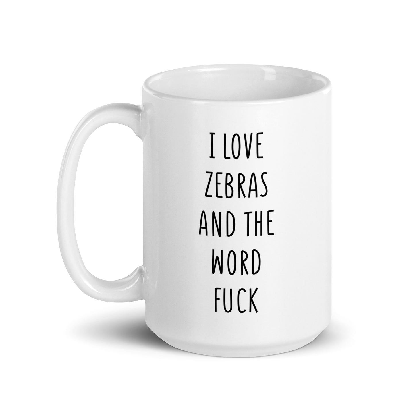 I Love Zebras And The Word Fuck Mug