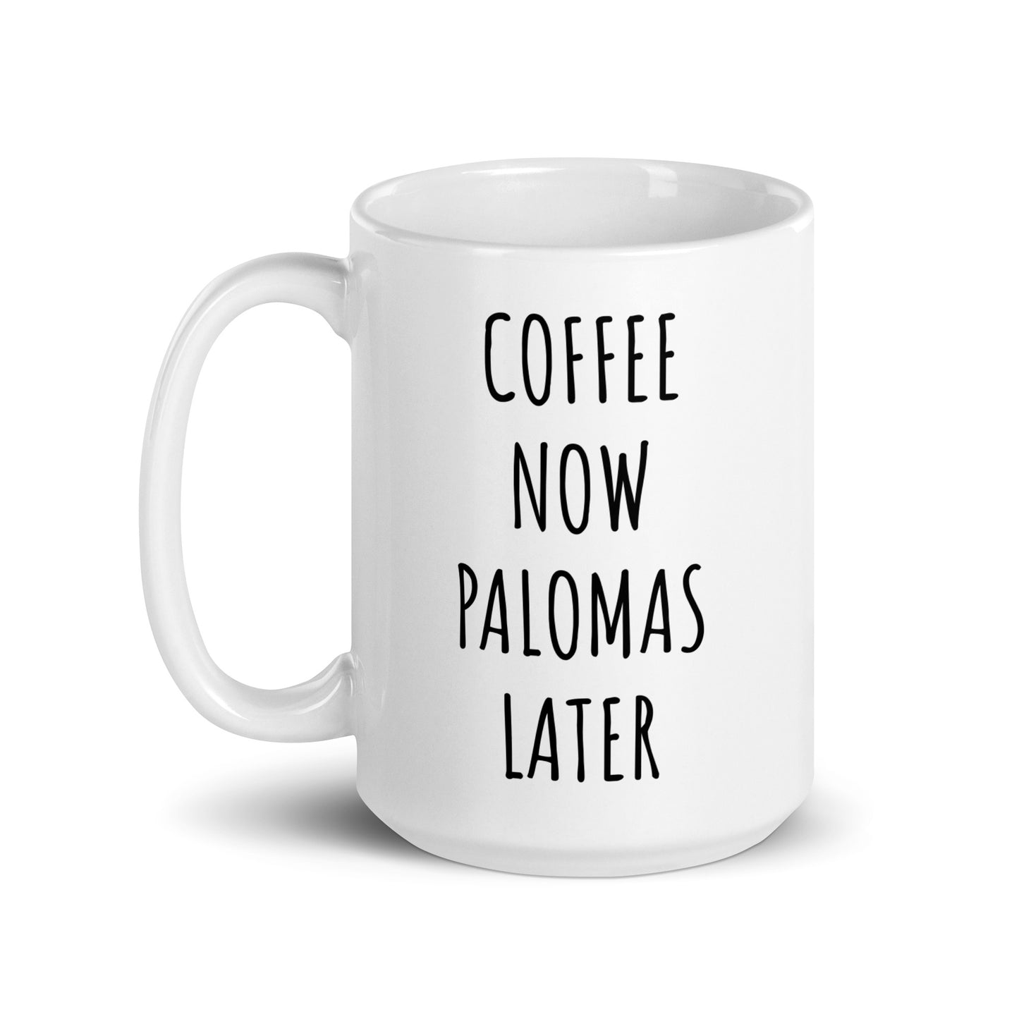 Coffee Now Palomas Later Mug