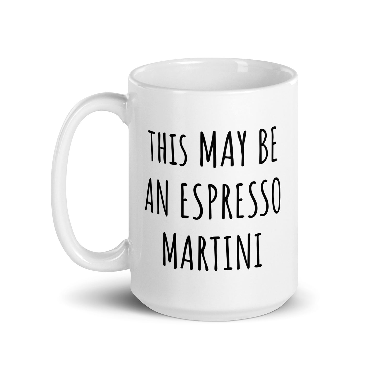 This May Be An Espresso Martini Mug