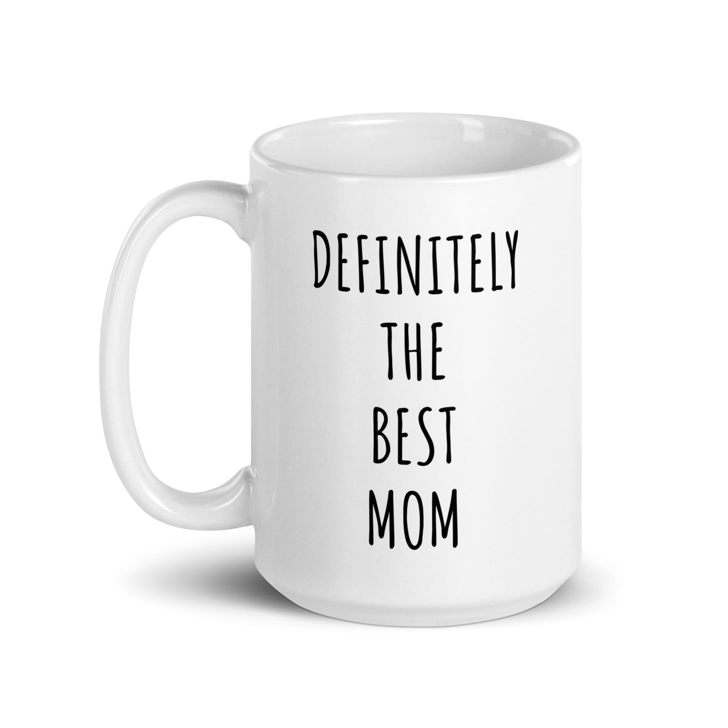 Definitely The Best Mom Mug