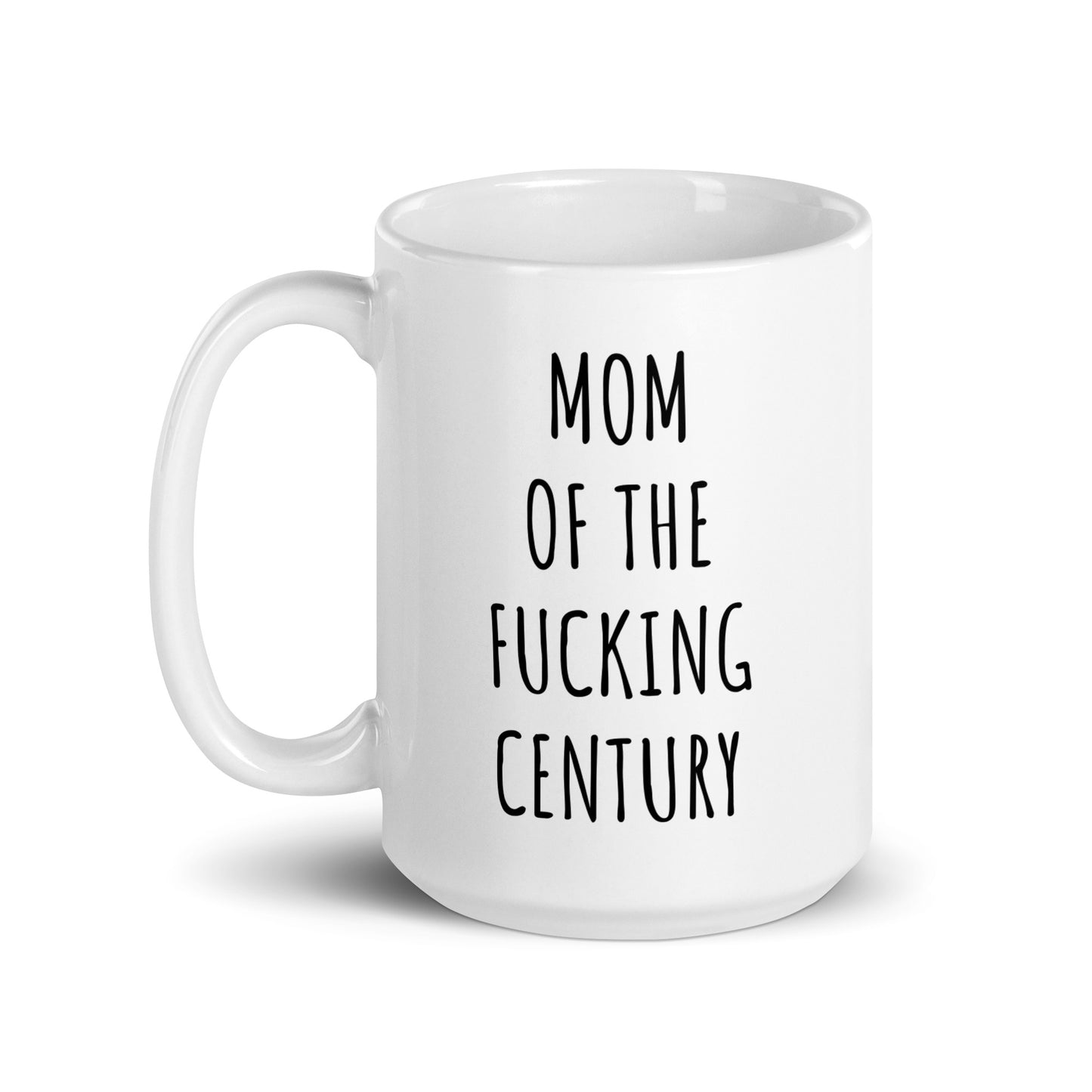 Mom Of The Fucking Century Mug