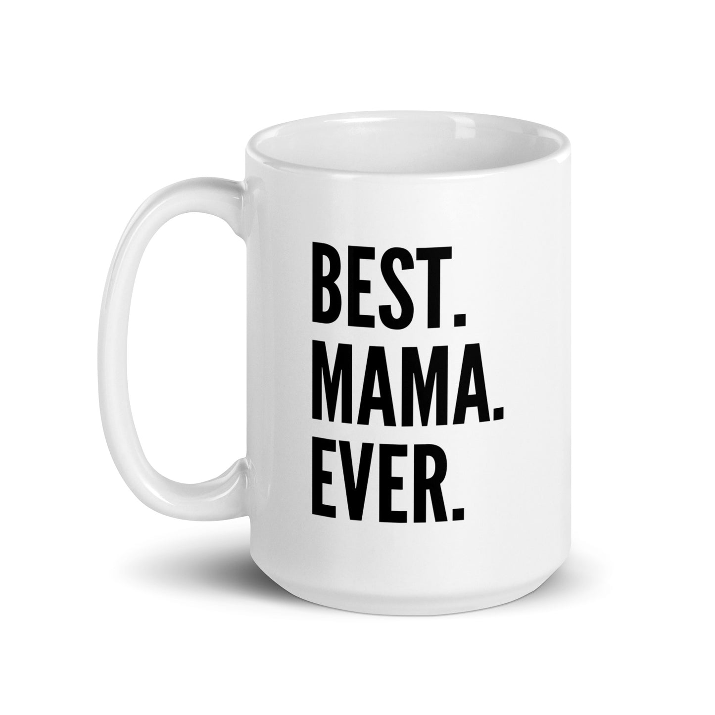 Best Mama Ever Mug