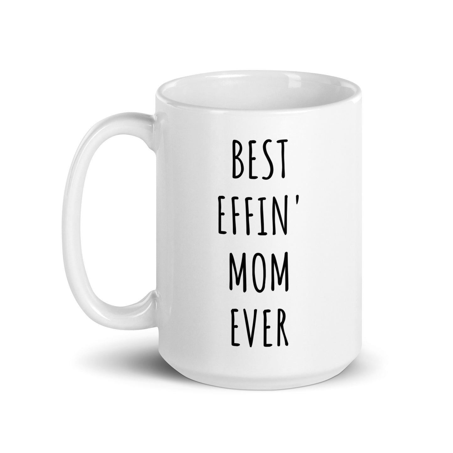 Best Effin' Mom Ever Mug