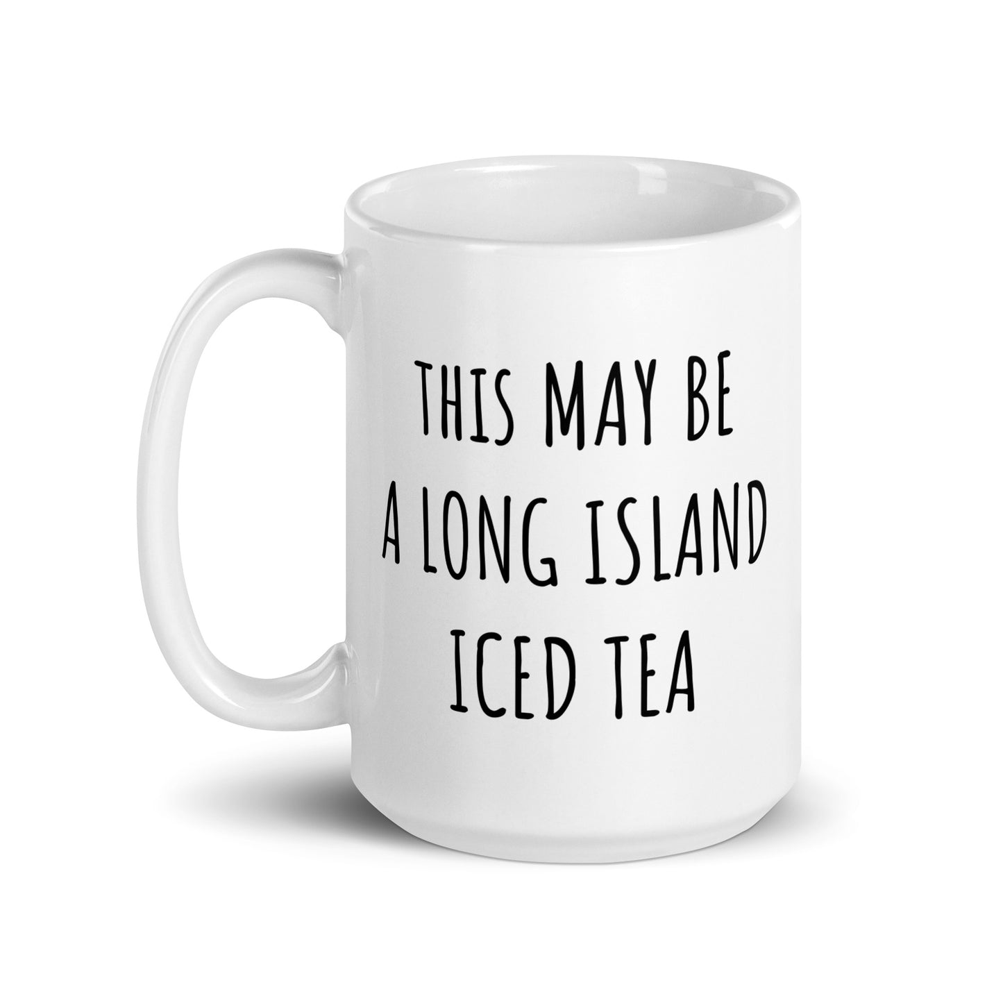 This May Be A Long Island Iced Tea Mug