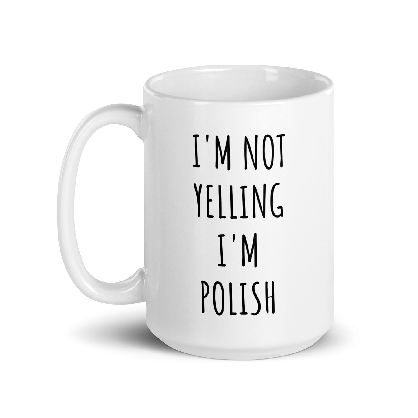 I'm Not Yelling I'm Polish Mug