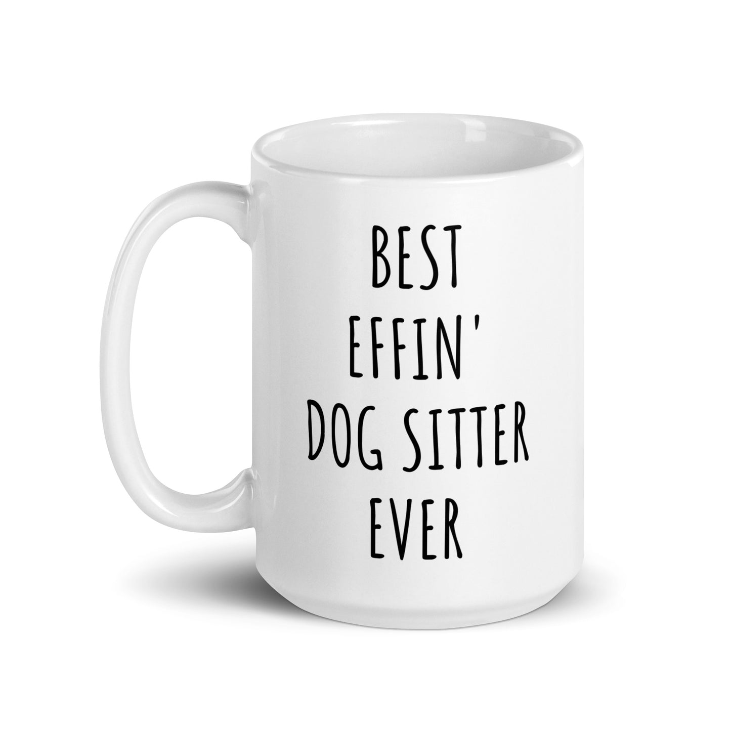 Best Effin' Dog Sitter Ever Mug