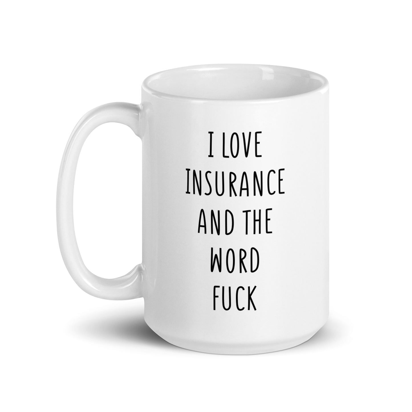 I Love Insurance And The Word Fuck Mug