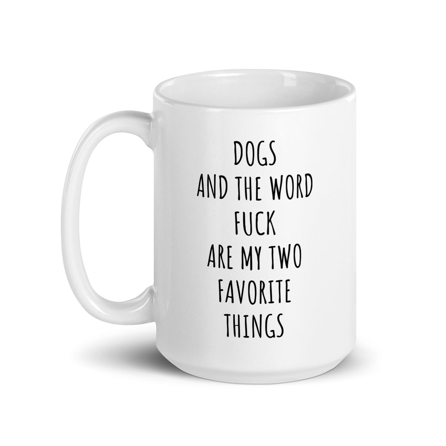 Dogs And The Word Fuck Are My Two Favorite Things Mug