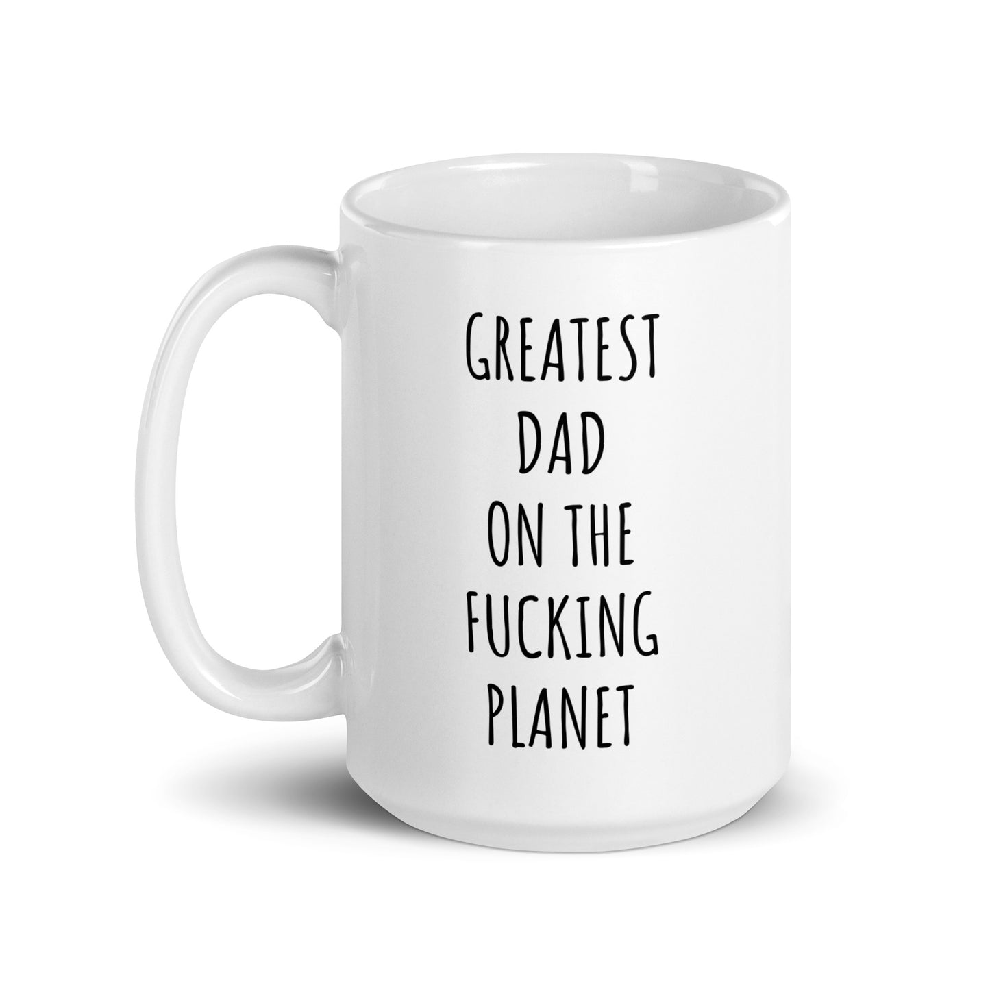 Greatest Dad On The Fucking Planet Mug