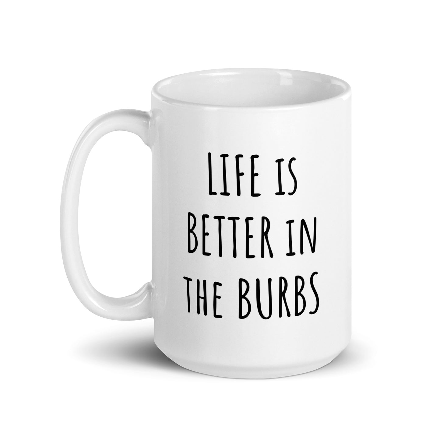 Life Is Better In The Burbs Mug