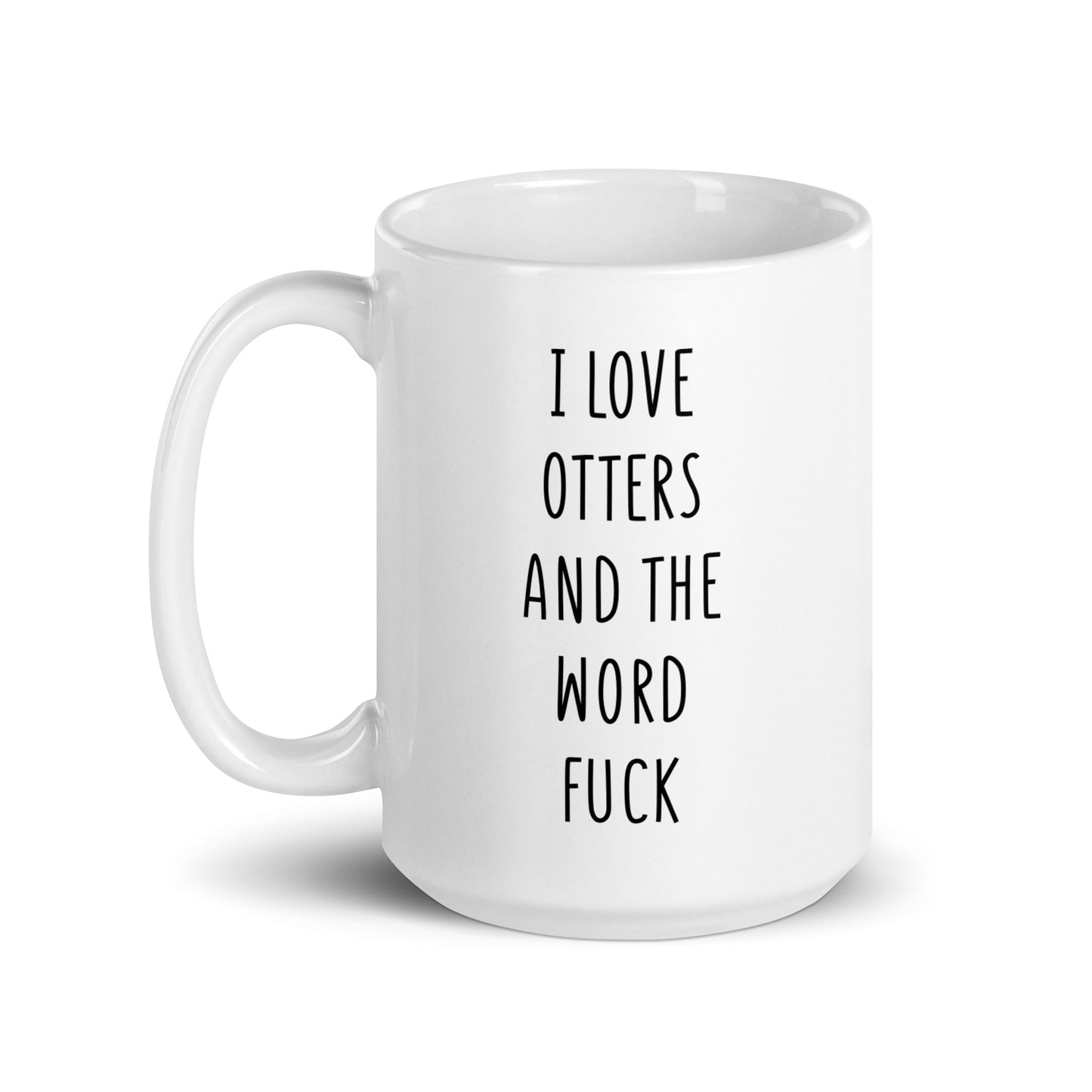 I Love Otters And The Word Fuck Mug