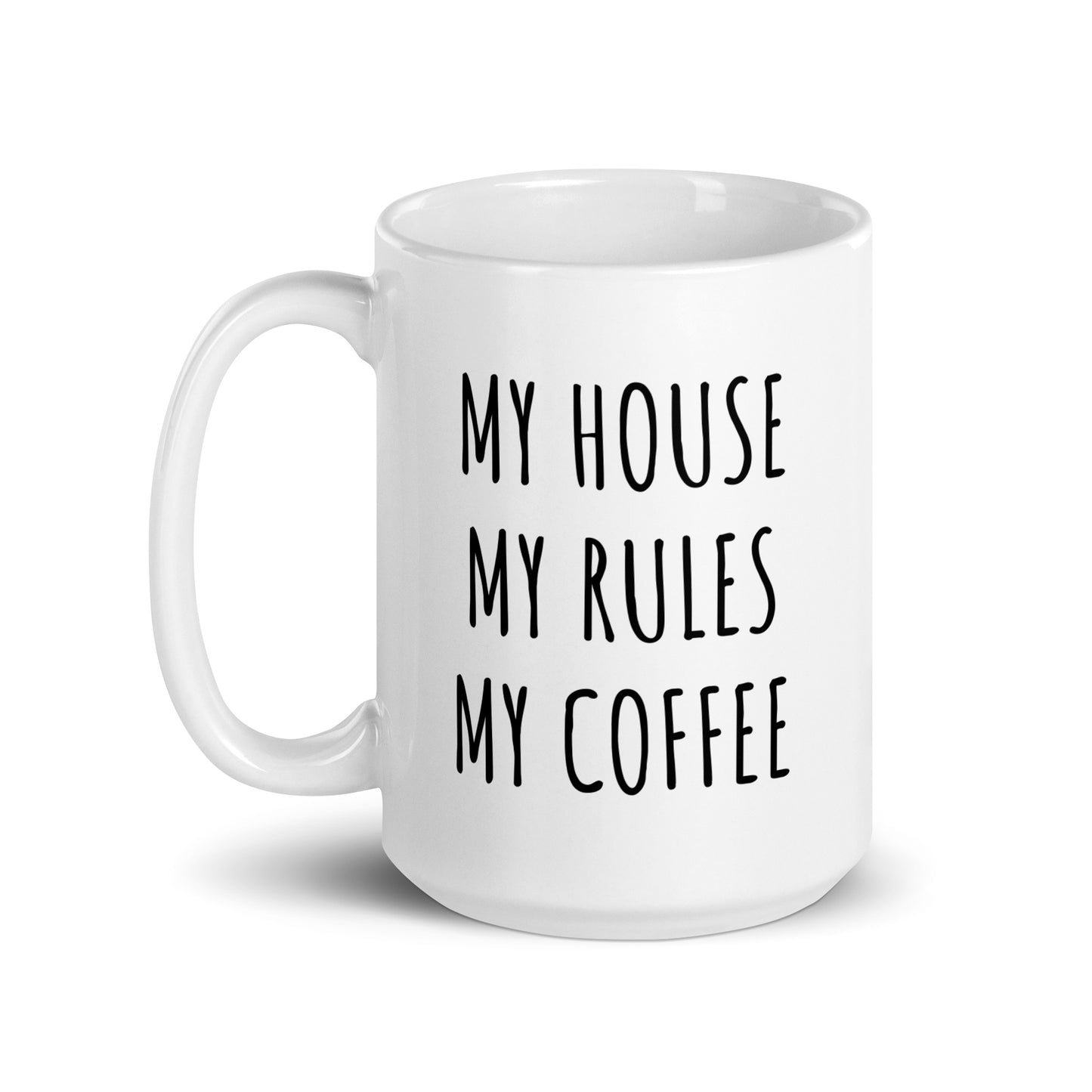 My House My Rules My Coffee Mug