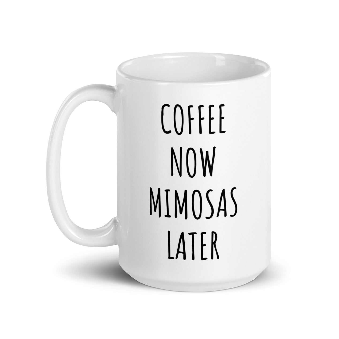 Coffee Now Mimosas Later Mug