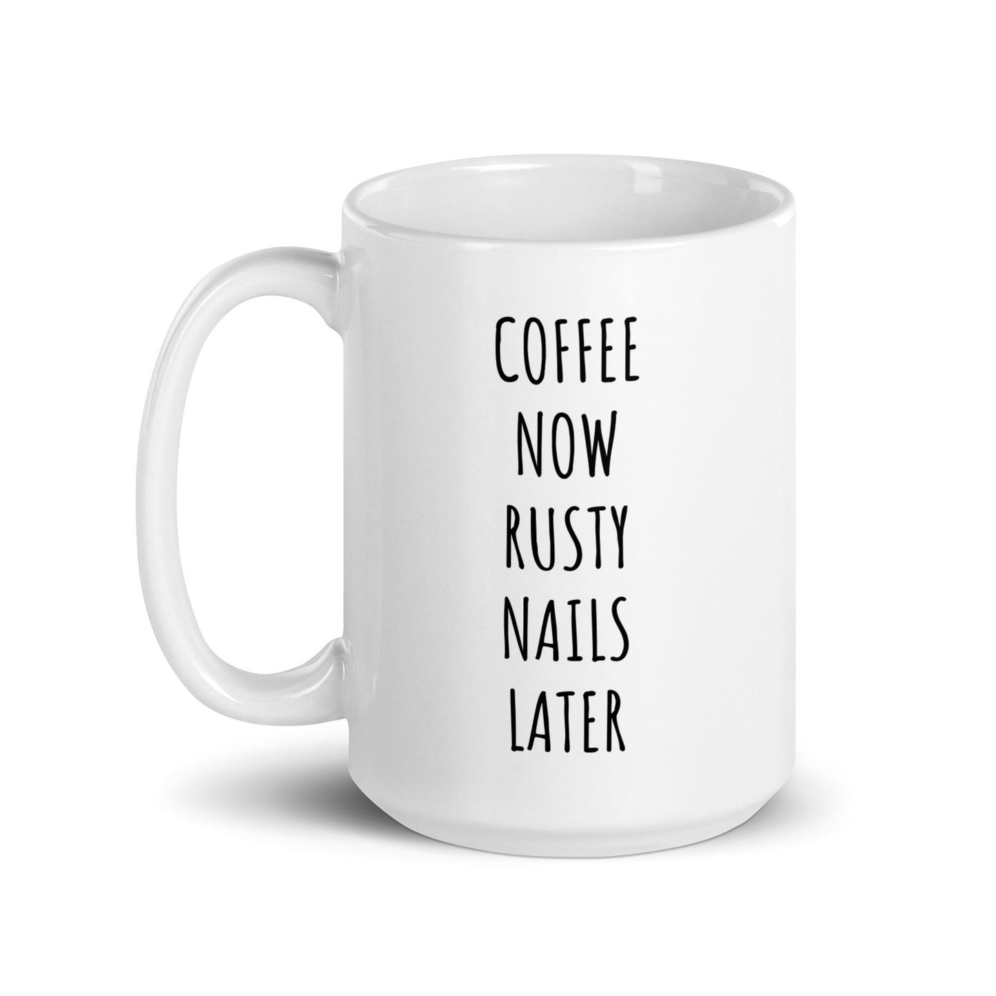 Coffee Now Rusty Nails Later Mug