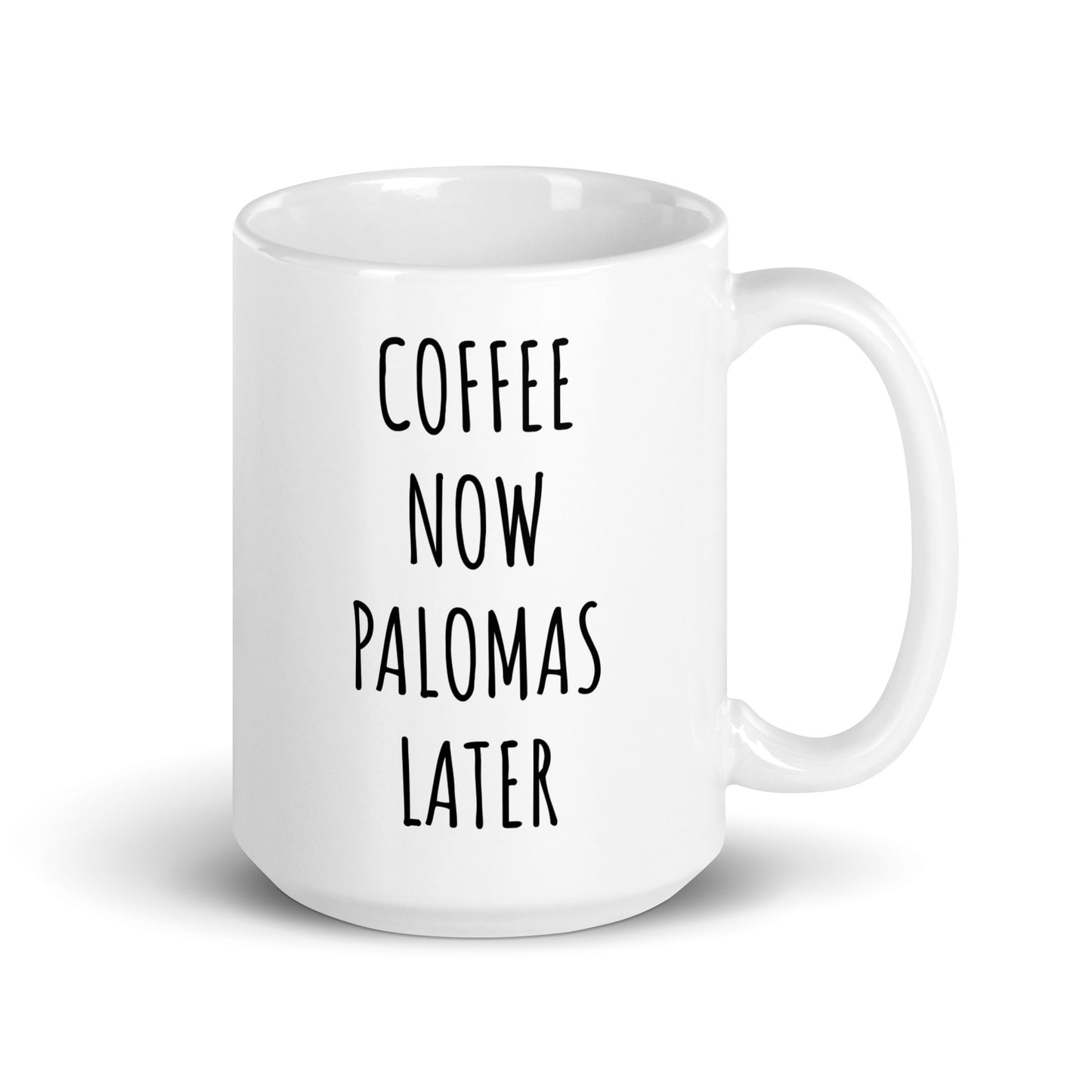 Coffee Now Palomas Later Mug