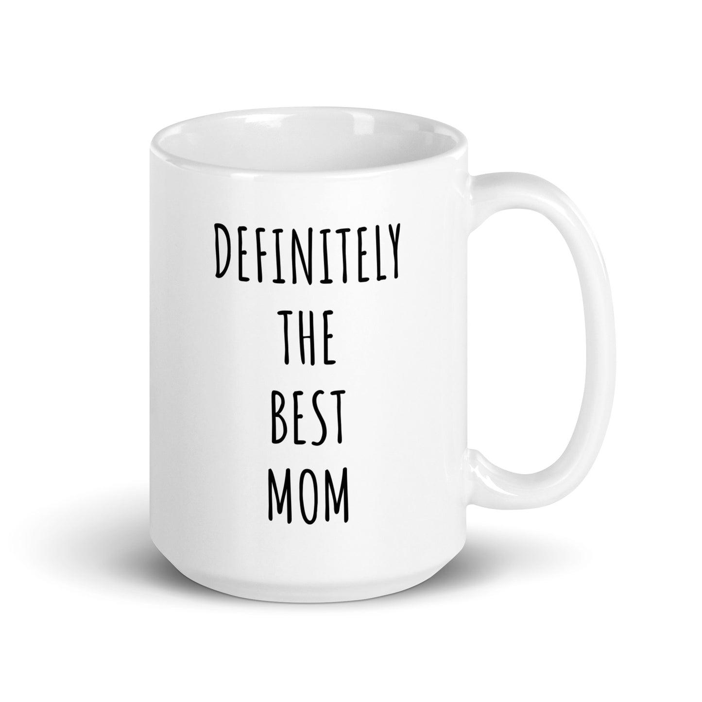 Definitely The Best Mom Mug