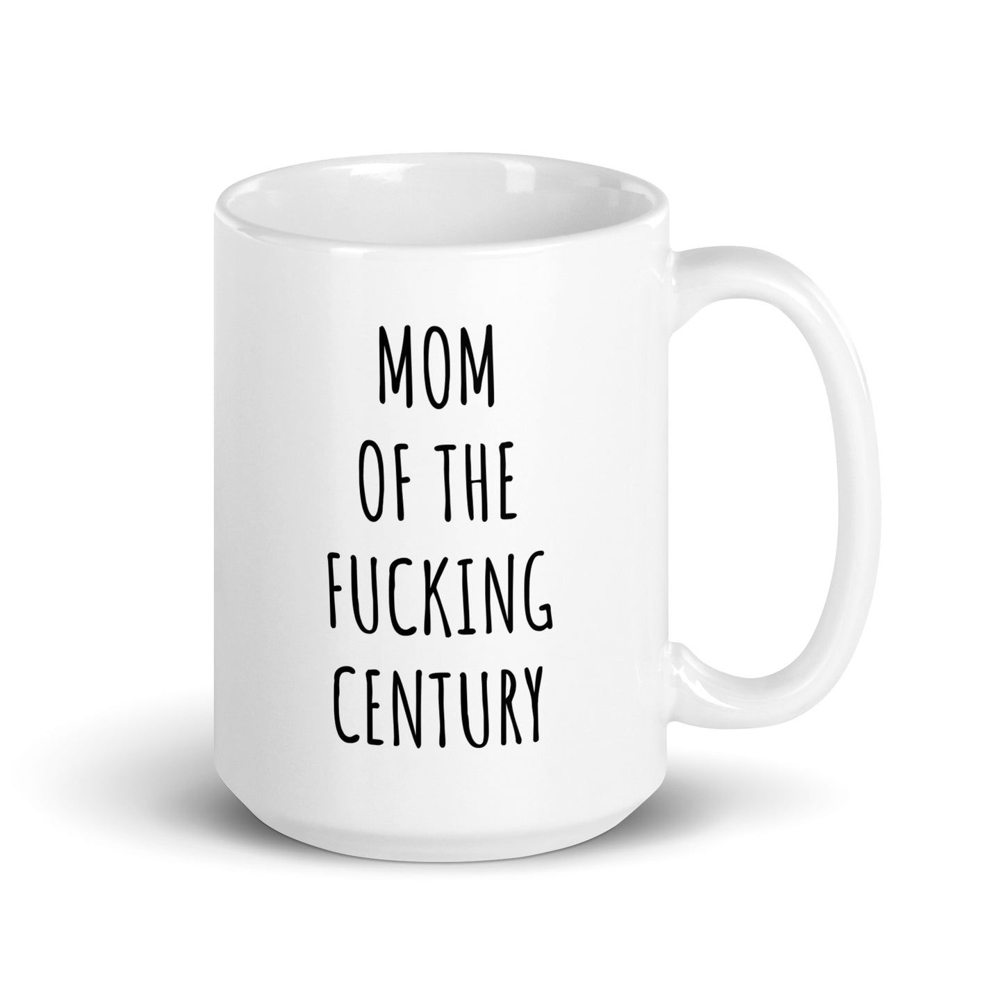 Mom Of The Fucking Century Mug