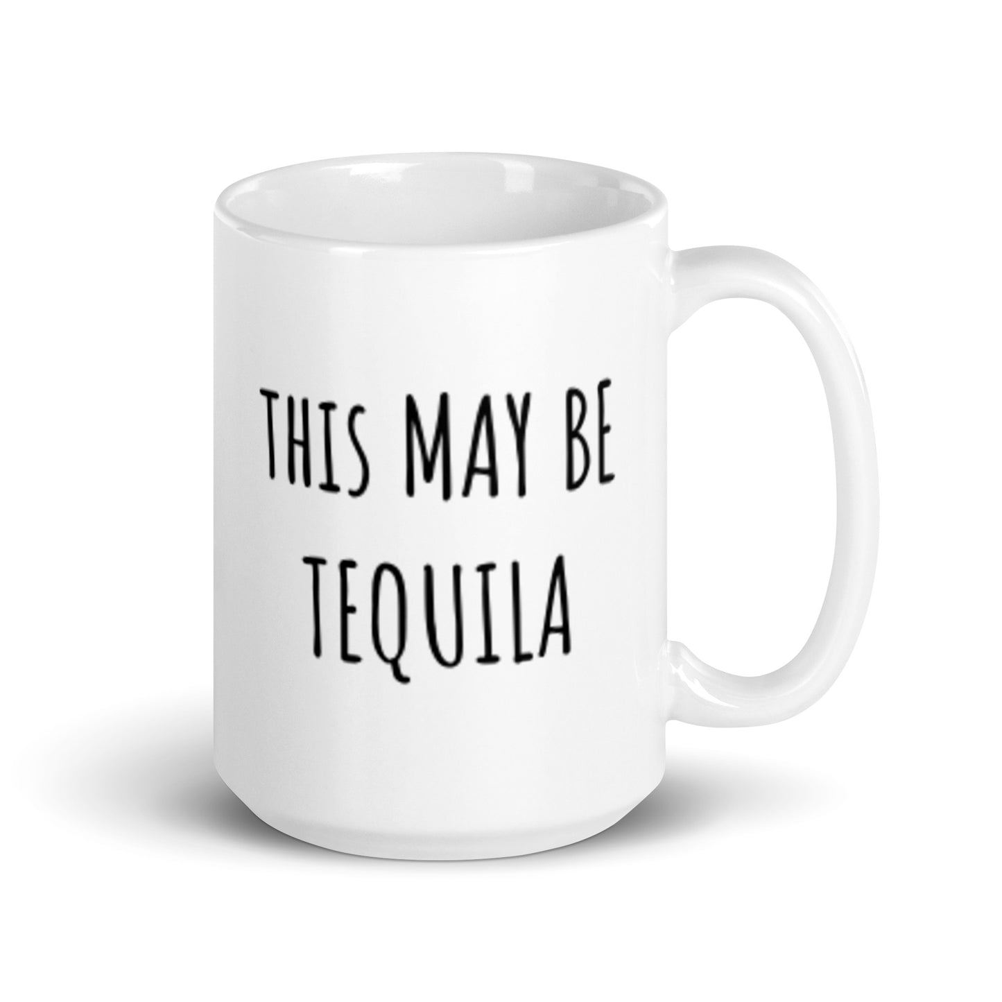 This May Be Tequila Mug