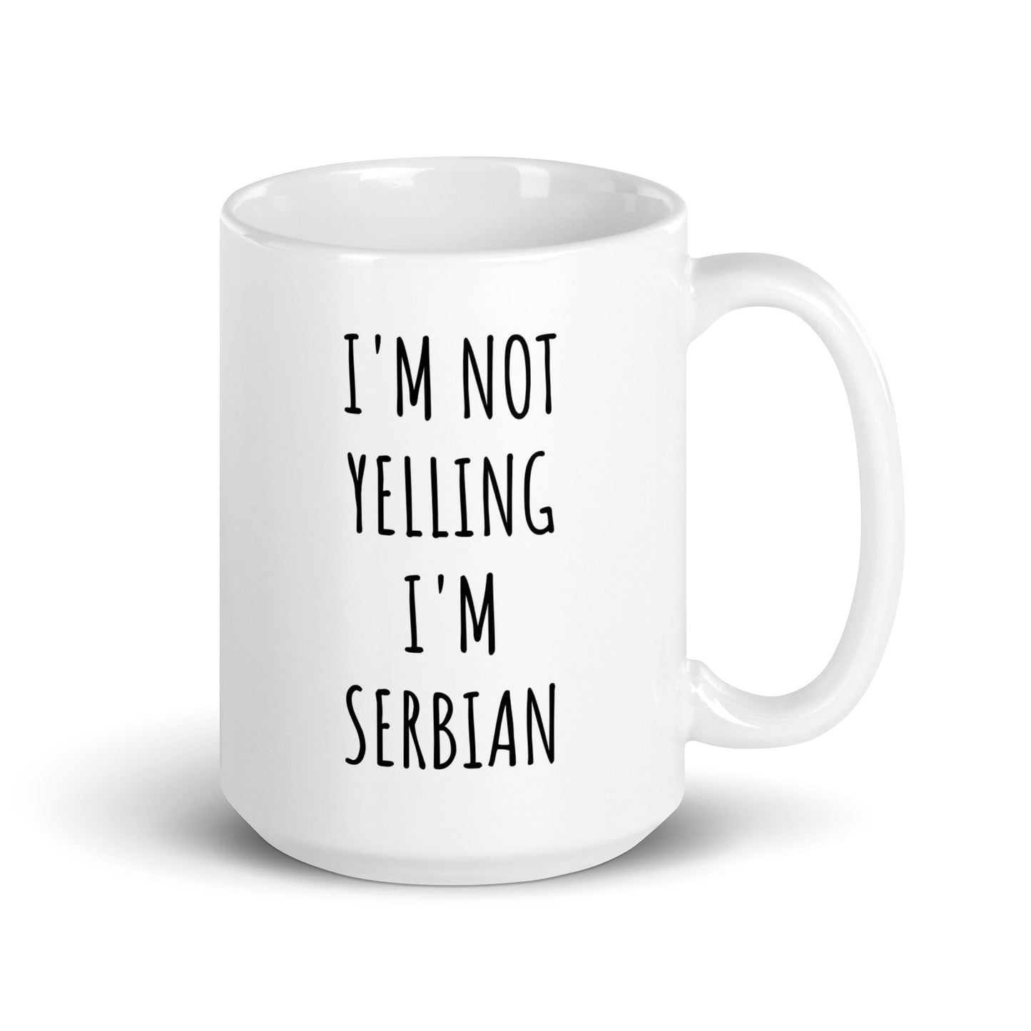 I'm Not Yelling I'm Serbian Mug