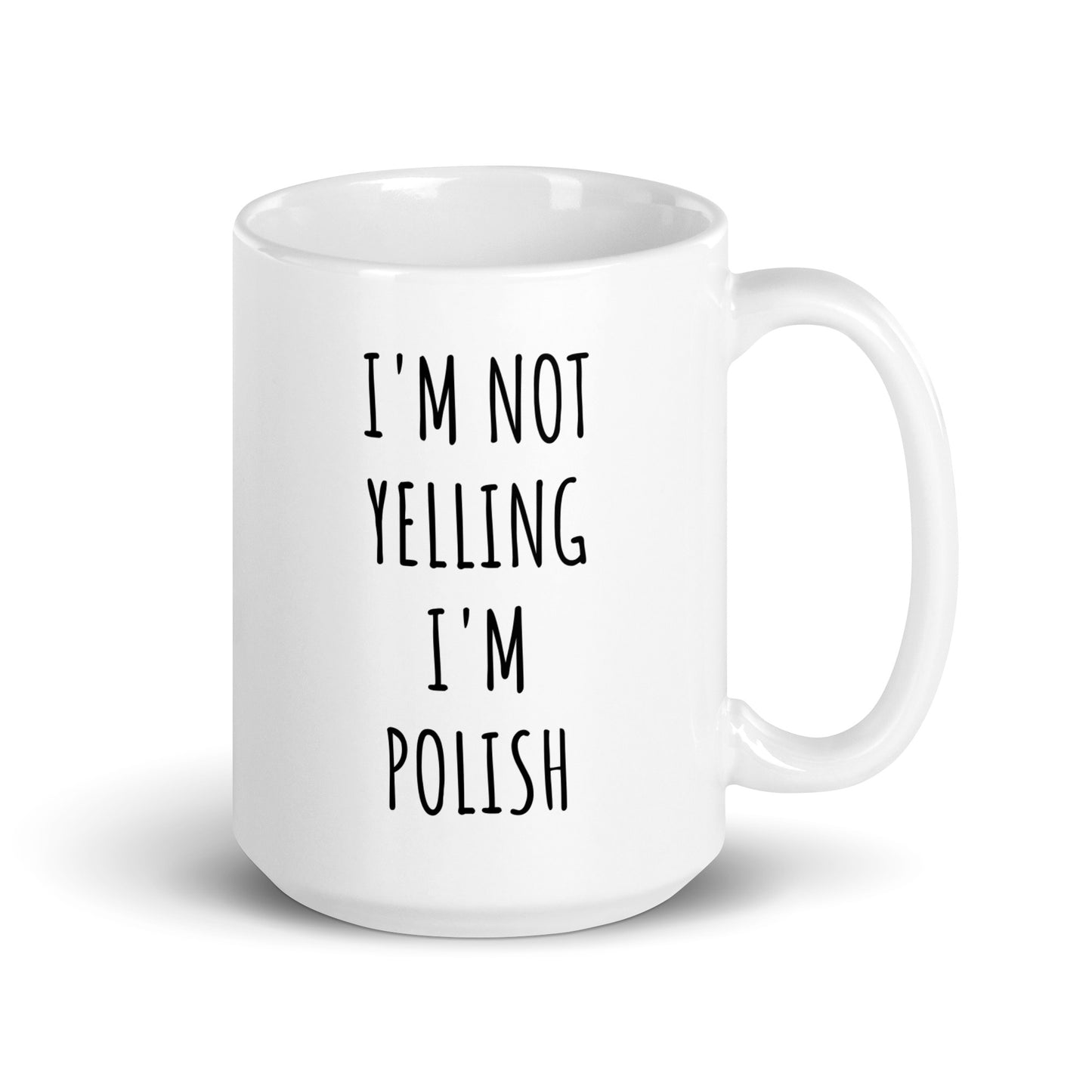 I'm Not Yelling I'm Polish Mug