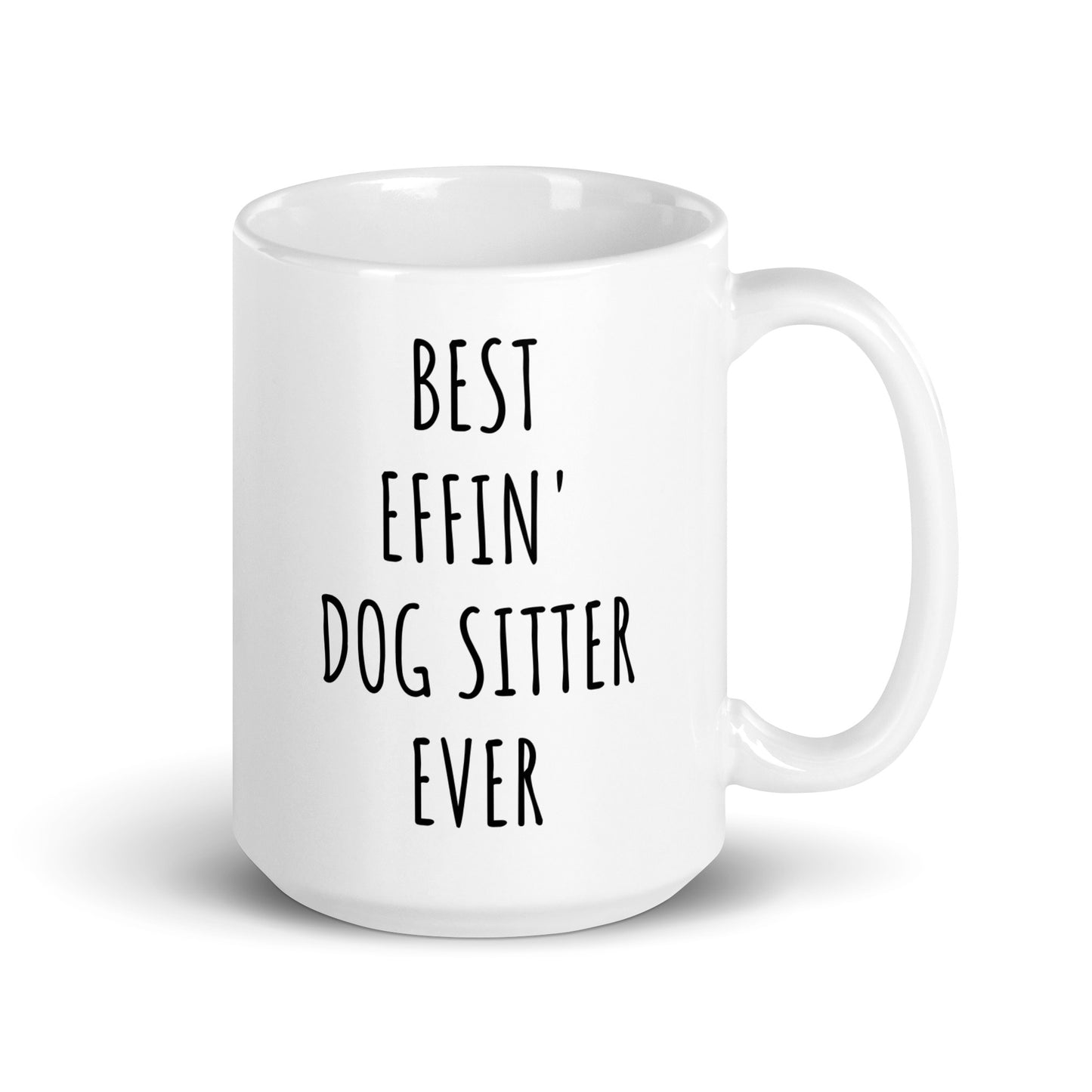 Best Effin' Dog Sitter Ever Mug