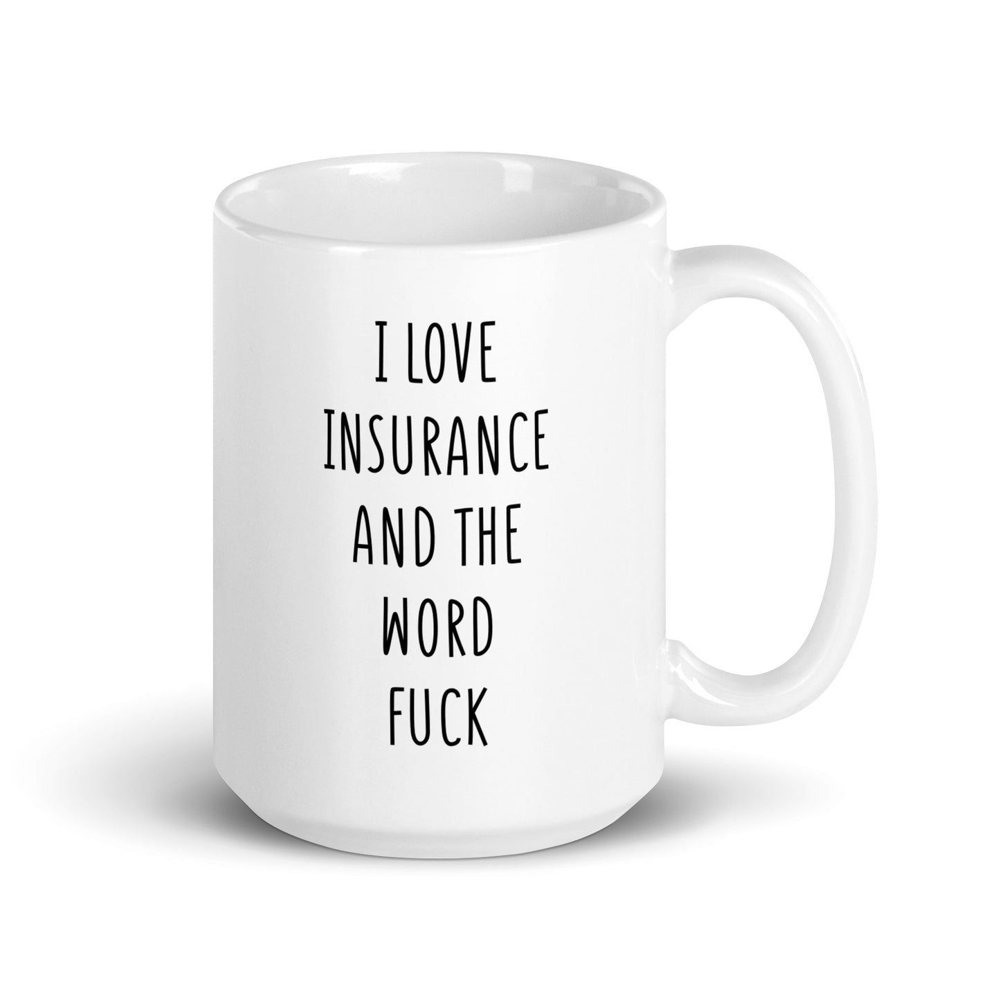 I Love Insurance And The Word Fuck Mug