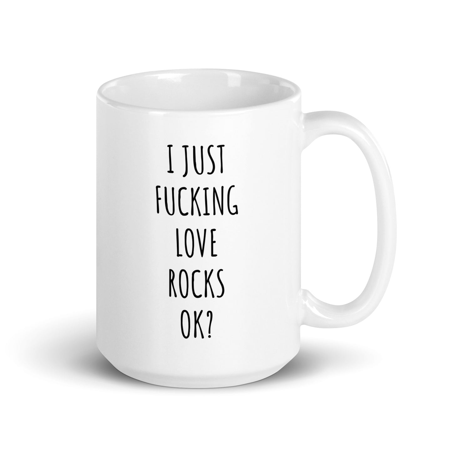 I Just Fucking Love Rocks Ok? Mug