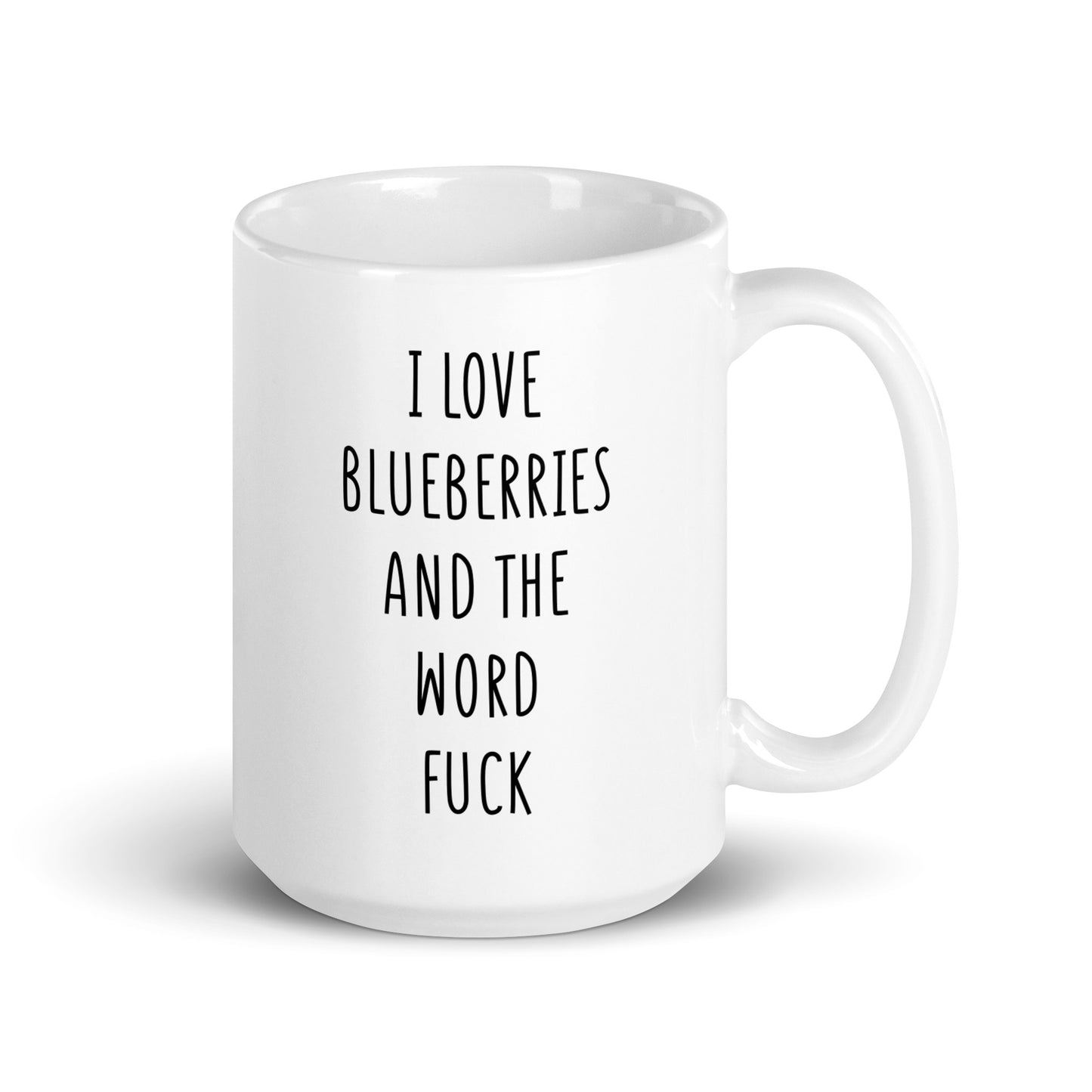 I Love Blueberries And The Word Fuck Mug