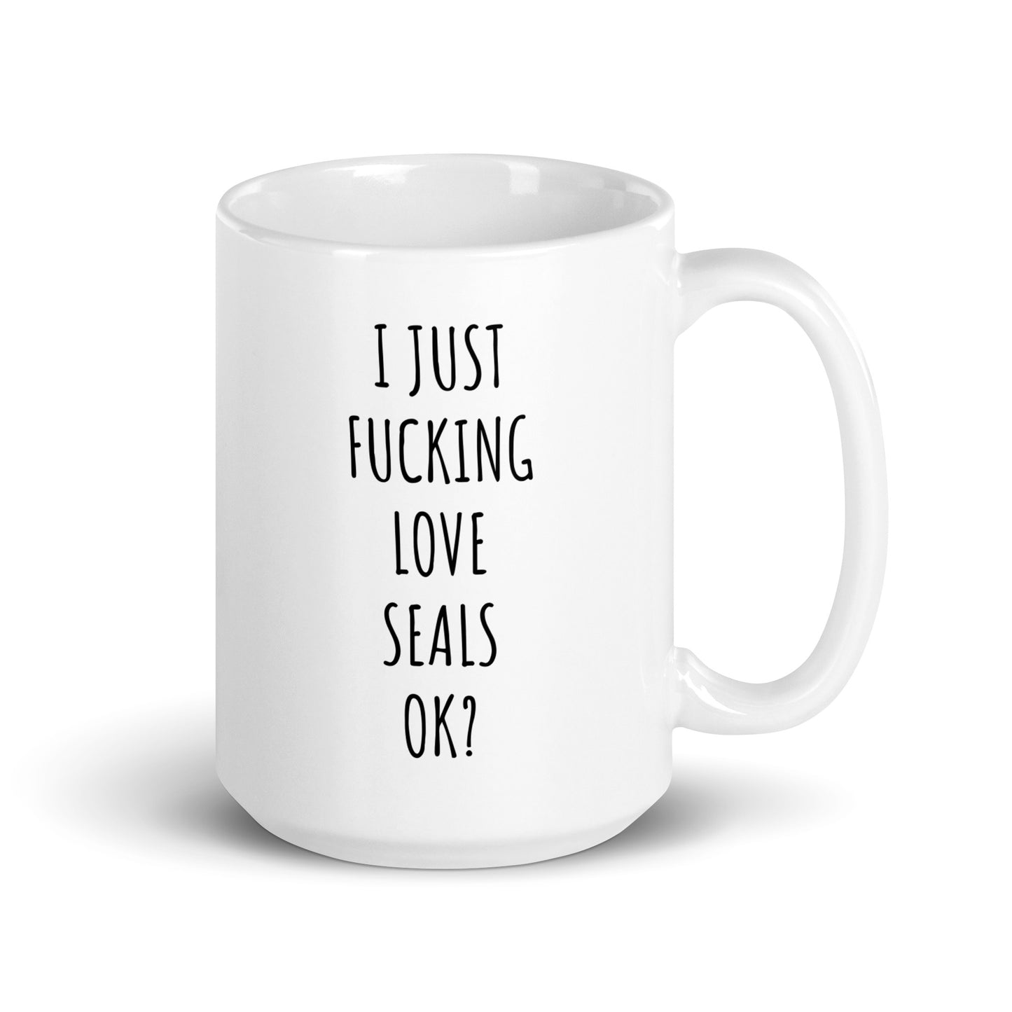 I Just Fucking Love Seals Ok? Mug