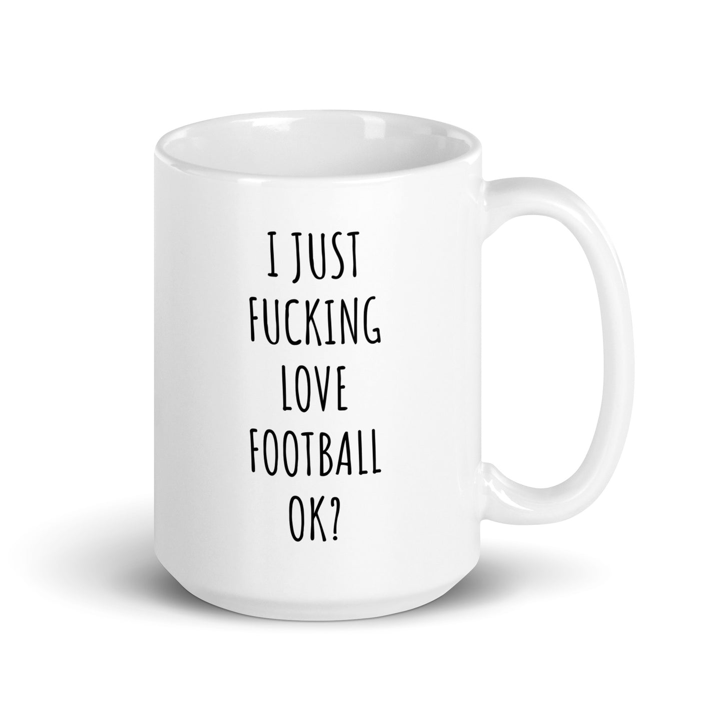 I Just Fucking Love Football Ok? Mug