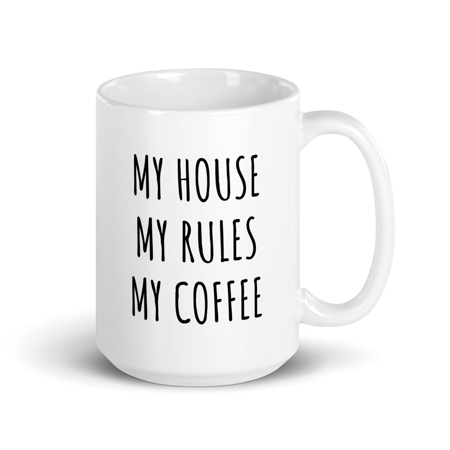 My House My Rules My Coffee Mug