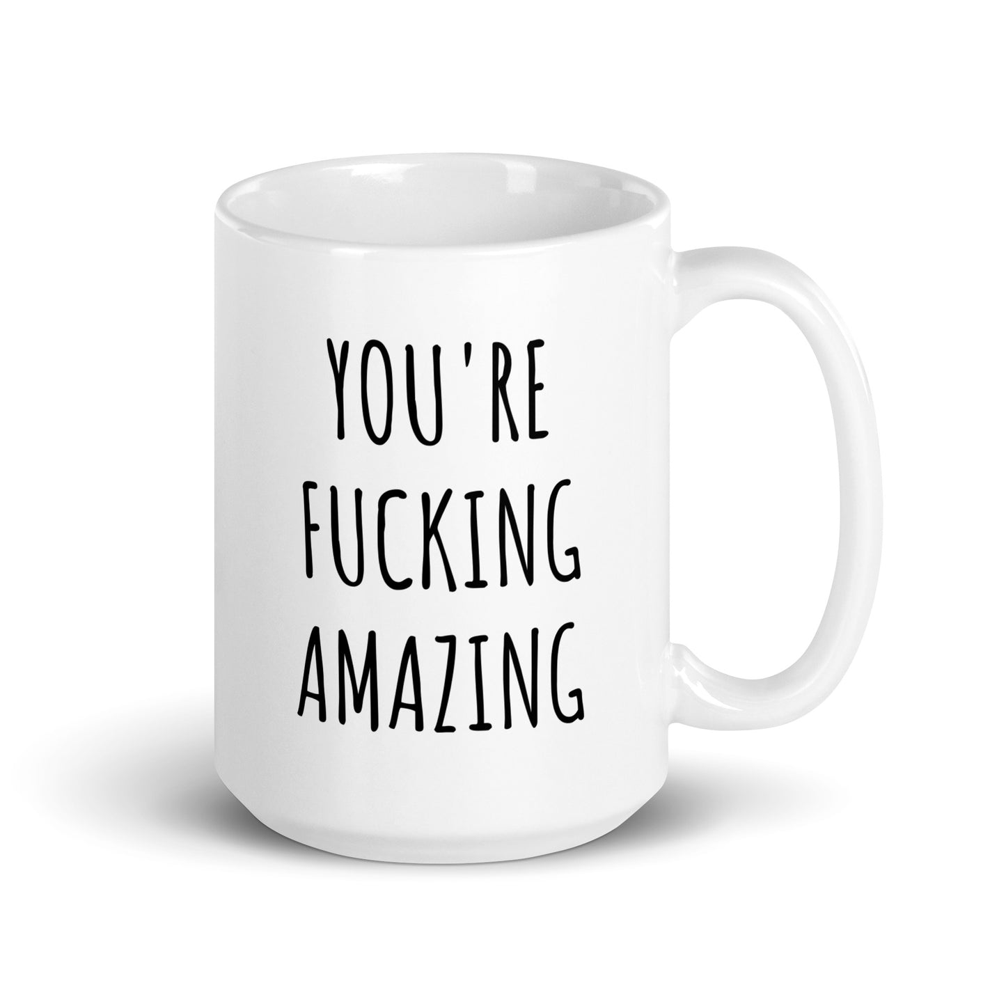 You're Fucking Amazing Mug