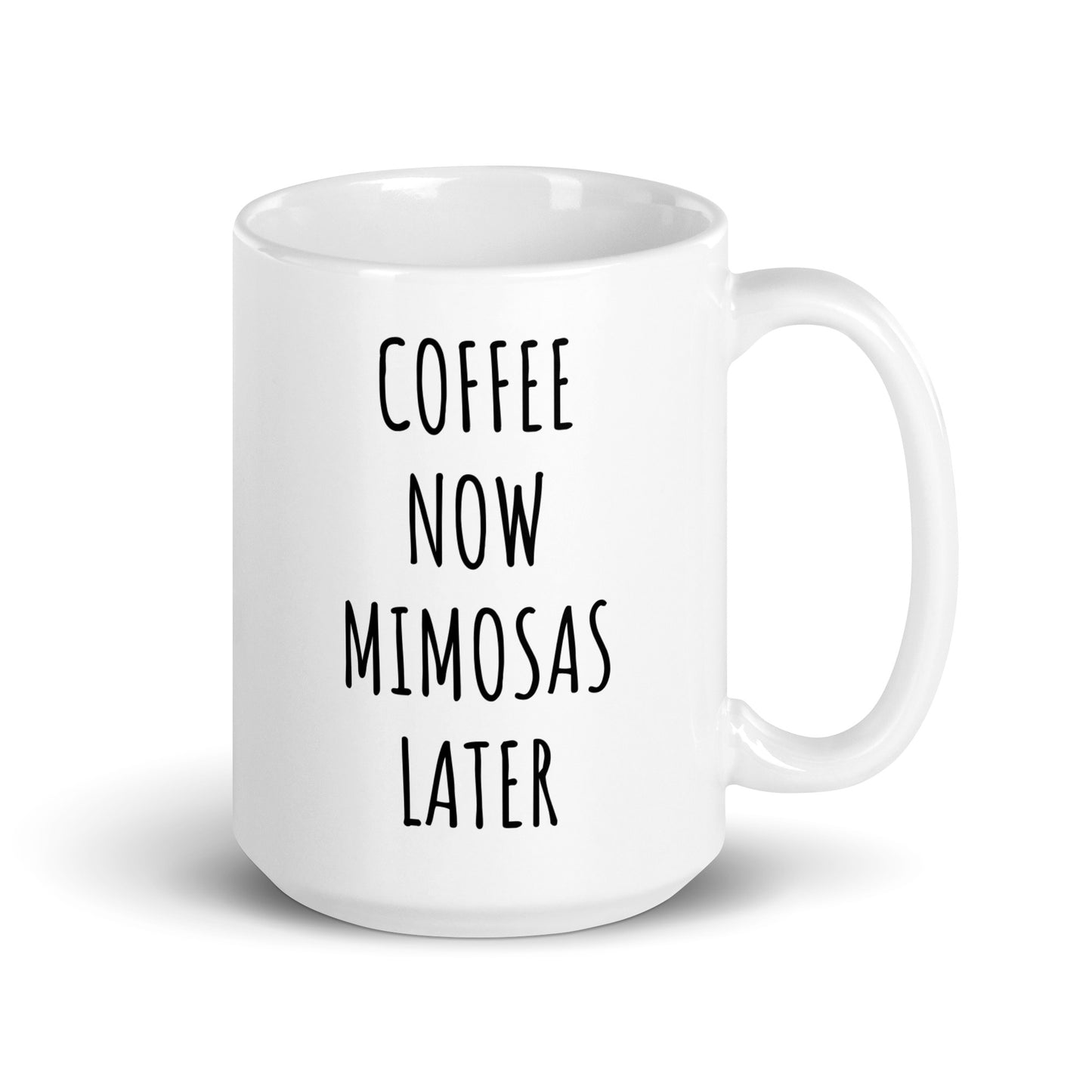 Coffee Now Mimosas Later Mug