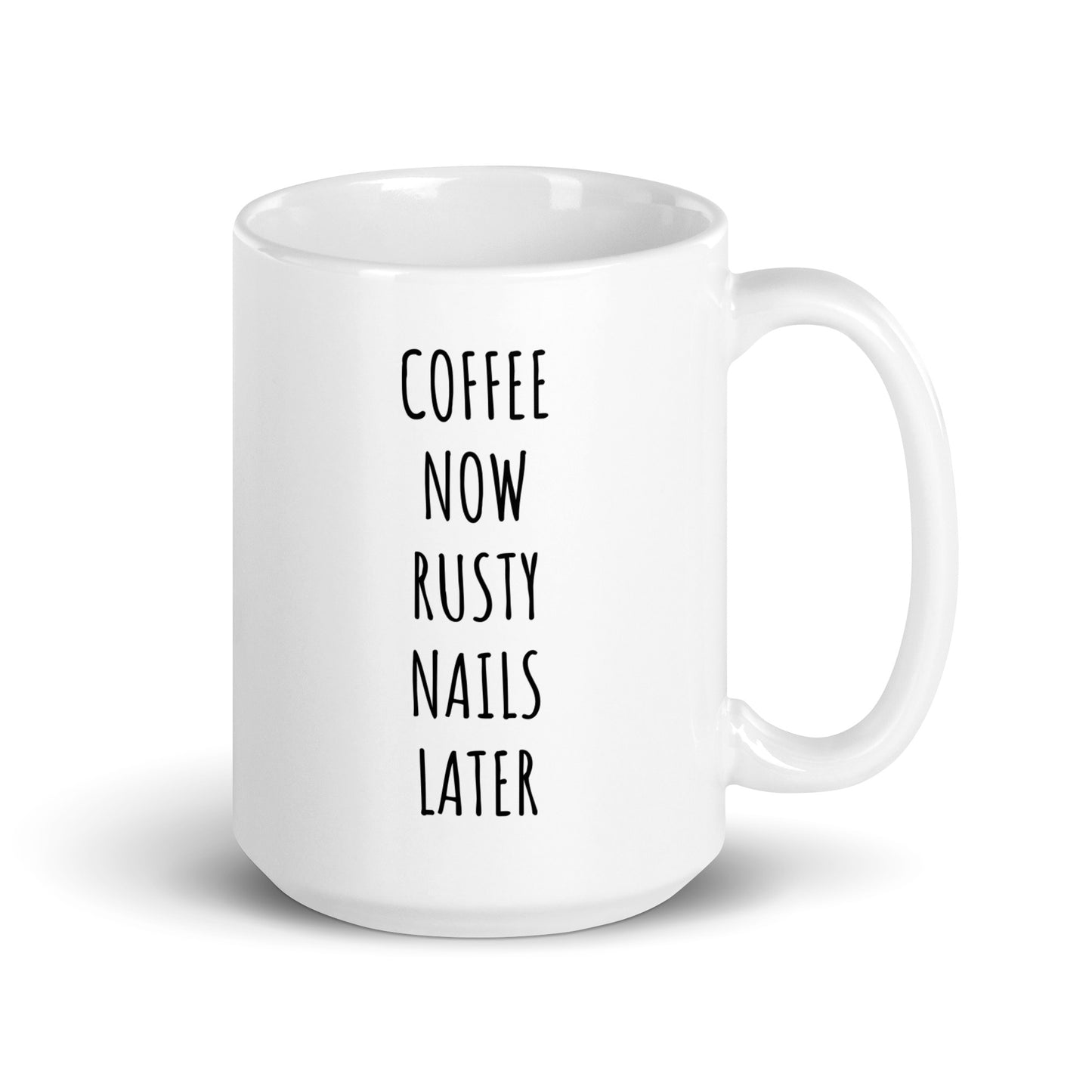 Coffee Now Rusty Nails Later Mug